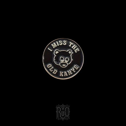 'Miss The Old Kanye' Pin